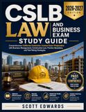 CSLB CSLB Law And Business Exam Study Guide 2026-2027: Comprehensive California Contractor License Exam Preparation with Business Management, Construction ... Questions, and Test-Taking Strategies