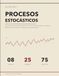 El Método de los Procesos Estocásticos: Conceptos, Ejemplos Resueltos y Ejercicios para Dominar Caminatas Aleatorias, Cadenas de Markov, Procesos de Poisson, Martingalas y Movimiento Browniano