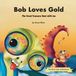 Bob The Bob Loves Adventures Bob Loves Gold Paperback