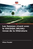 Les Editions Notre Savoir Les femmes vivant avec le VIH/SIDA (WLHA) Paperback