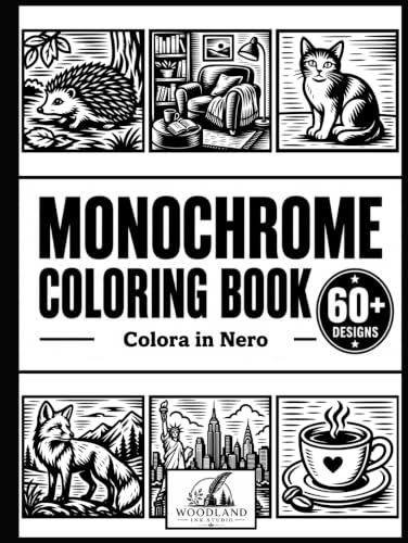 MONOCHROME COLORING BOOK: Colora in Nero. 60+ designs monocromatici per adulti da completare con pennarello nero: con animali, fiori, paesaggi, natura e scene cozy