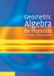 Geometric Cambridge University Pr. Geometric Algebra for Physicists Paperback