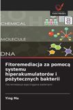 Fitoremediacja OmniScriptum SRL Fitoremediacja za pomocą systemu hiperakumulatorów i pożytecznych bakterii