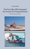The BoD - Books on Demand The Farm Boy Who Swapped the Tractor for Flying Machines
