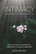 Intimacy: The Sacred Space Between Us: Essays on Love and Intimacy Inspired by A Course in Miracles®
