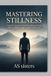 Mastering Stillness