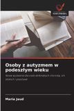 Osoby Wydawnictwo Nasza Wiedza Osoby z autyzmem w podeszłym wieku