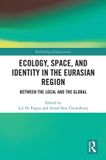 Ecology, Routledge Rethinking Globalizations- Ecology, Space, and Identity in the Eurasian Region Hardcover