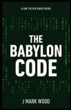 The Babylon Code: AI and the New World Order