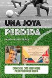 Una Icecat Una joya perdida: Crónica del caso Bobby Moore preso por robo en Bogotá