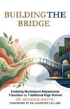 Building Libri GmbH Building the Bridge: Enabling Montessori Adolescents Transition to Traditional High School Paperback