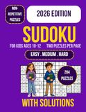 Sudoku for Kids Ages 10-12: 204 Large Print Logic Puzzles with Easy, Medium and Hard Levels, Brain Training Activities for Kids, Critical Thinking and ... Educational Fun with Solutions Included