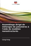 Assemblage Editions Notre Savoir Assemblage dirigé de mélanges de polymères à l'aide de modèles nanostructurés