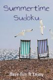 Summertime Sudoku Puzzle book: Summertime Sudoku Puzzles , Help Calm the Mind, Relax and Focus | 6x9 inches, 110 pages | 50+ Puzzles | Solutions Included
