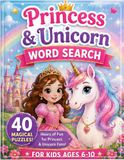 Princess & Unicorn Word Search: 40 Magical Word Search Puzzles with Princesses, Unicorns, Castles & More for Kids Ages 6–10