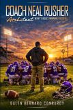 Coach Neal Rusher Architect: Wray High School Football