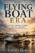 The Libri GmbH The Flying Boat Era: Oceans, Empires, Luxury, and the Aircraft Before Runways Ruled