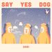 Suburban Say Yes Dog - Dräi