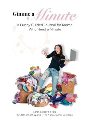 Gimme a Minute: A Funny Guided Journal for Moms Who Need a Minute