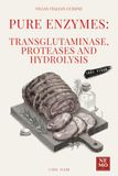 Pure Enzymes Transglutaminase, Proteases and Hydrolysis