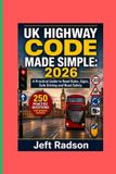UK Independently Published UK Highway Code Made Simple