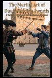 The Martial Art of Dual Wielding Swords: A Technical Synthesis of Renaissance Systems
