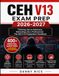 CEH V13 Exam Prep 2026-2027: Thinking Like an Adversary, Defending Like a Professional: The CEH V13 Preparation Handbook