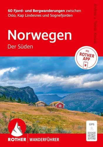 ROTHER Wanderführer Norwegen - Der Süden. 60 Fjord- und Bergwanderungen zwischen Oslo, Kap Lindesnes und Sognefjorden