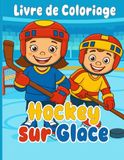 Hockey Icecat Hockey sur Glace Livre de Coloriage: 30+ coloriages simples pour enfants de 4 à 8 ans
