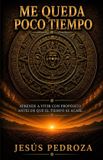 Me Bol Me queda poco tiempo: Aprende a vivir con propósito antes de que el tiempo se acabe Paperback
