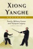 Xiong Yanghe: Family, Military Career and Taijiquan Legacy