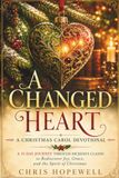 A Changed Heart: A Christmas Carol Devotional