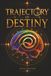 Trajectory of Destiny