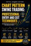 CHART Mastering Swing Trading: The Complete 10-Book Roadmap to Profitable Market Timing, Technical Analys- Chart Pattern Swing Trading