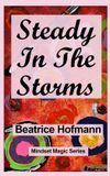Steady Mindset Magic: Steady In The Storms