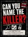 Can You Name the Killer?: A True Crime Puzzle Book — Solve Riddles, Crosswords & Cryptograms to Identify 25 Notorious Killers