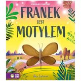 Emocje z natury. Franek jest motylem