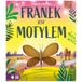 Emocje z natury. Franek jest motylem