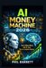 AI MONEY MACHINE 2026: How to Make Money with AI Tools Even as a Complete Beginner