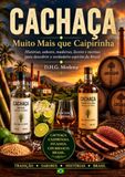 CACHAÇA: Muito Além da Caipirinha