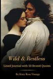 Wild & Restless: Lined Journal with 50 Brontë Quotes