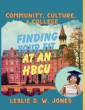 Community, Hundred-Seven Community, Culture, & College: Finding Your Fit at an HBCU Paperback