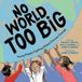 No Charlesbridge Publishing,U.S. No World Too Big