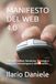 MANIFESTO DEL WEB 4.0: Il Metodo ImWeb: Marketing Tecnologico e SEO per non estinguersi nell'Era dell'AI.