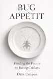 Bug Appetit: Finding the Future by Eating Crickets