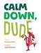 Calm Libri GmbH Calm Down, Dude Paperback