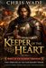 The Keeper of the Heart: Book 1 of the Lockhart Chronicles
