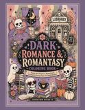 Dark Romance & Romantasy Coloring Book: Funny Dark Romance, Romantasy, & Introvert Coloring Pages for Adult Readers