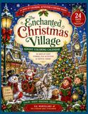 THE ENCHANTED CHRISTMAS VILLAGE: A 24-Day Advent Coloring Calendar