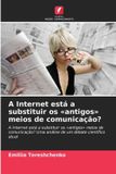 A Edicoes Nosso Conhecimento A Internet está a substituir os antigos meios de comunicação? Paperback